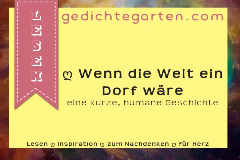 Eine Humane Geschichte: Wenn Die Welt Ein Dorf Wäre | 🌹 Gedichte Garten