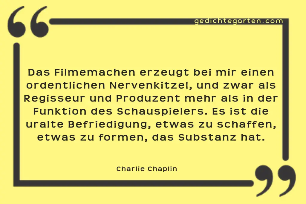 Das Filmemachen - Charlie Chaplin - Zitat