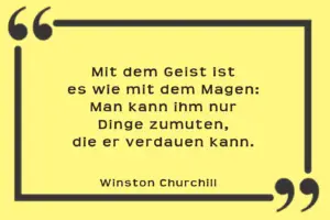 Geist verdauen - Winston Churchill - Zitat