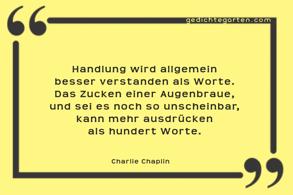 Handlung besser verstanden als Worte - Charlie Chaplin - Zitat