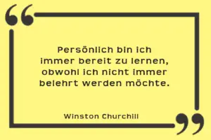 Lernen und belehren - Winston Churchill - Zitat