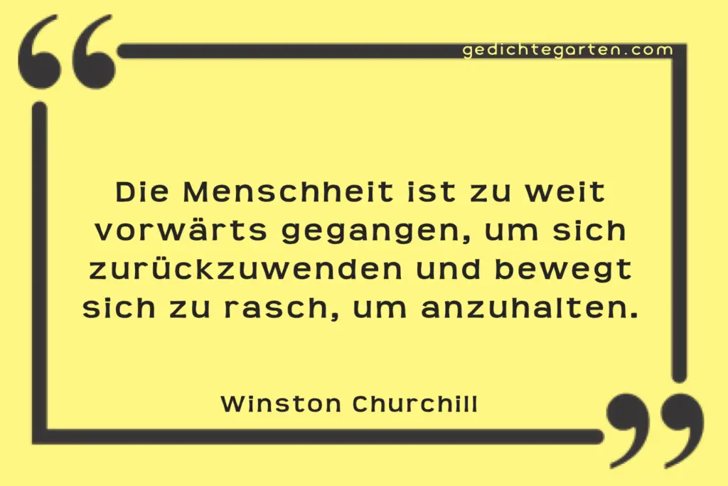 Die Menschheit zu weit gegangen - Winston Churchill - Zitat