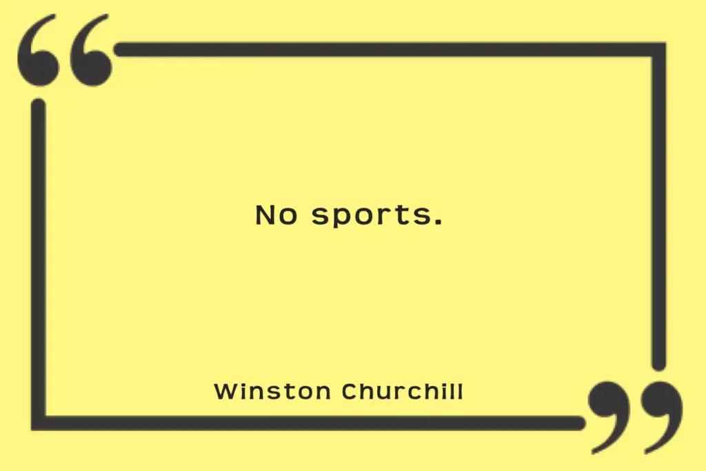 No Sports - Winston Churchill - Zitat