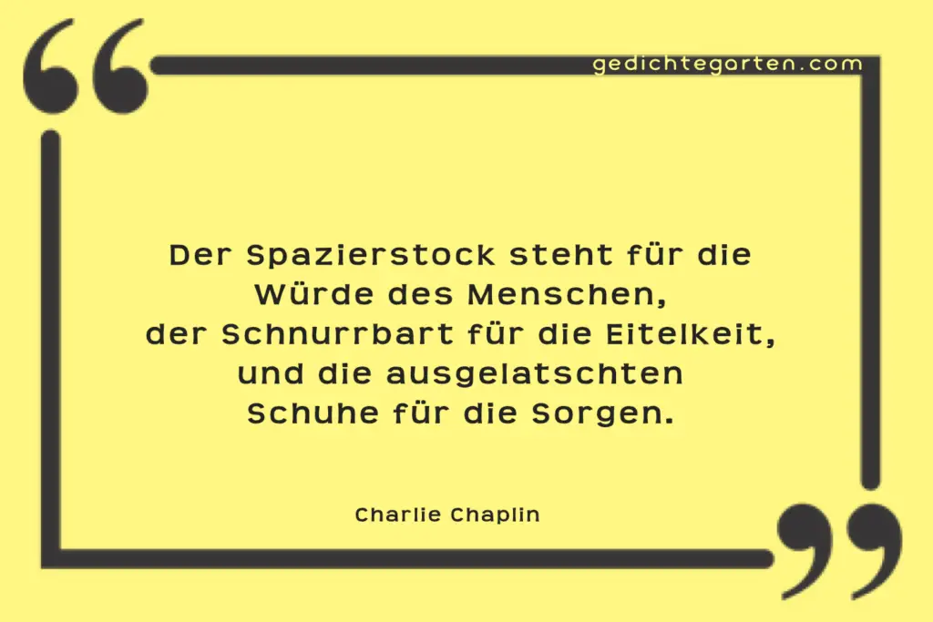 Charlie Chaplin Zitat - Spazierstock - Würde