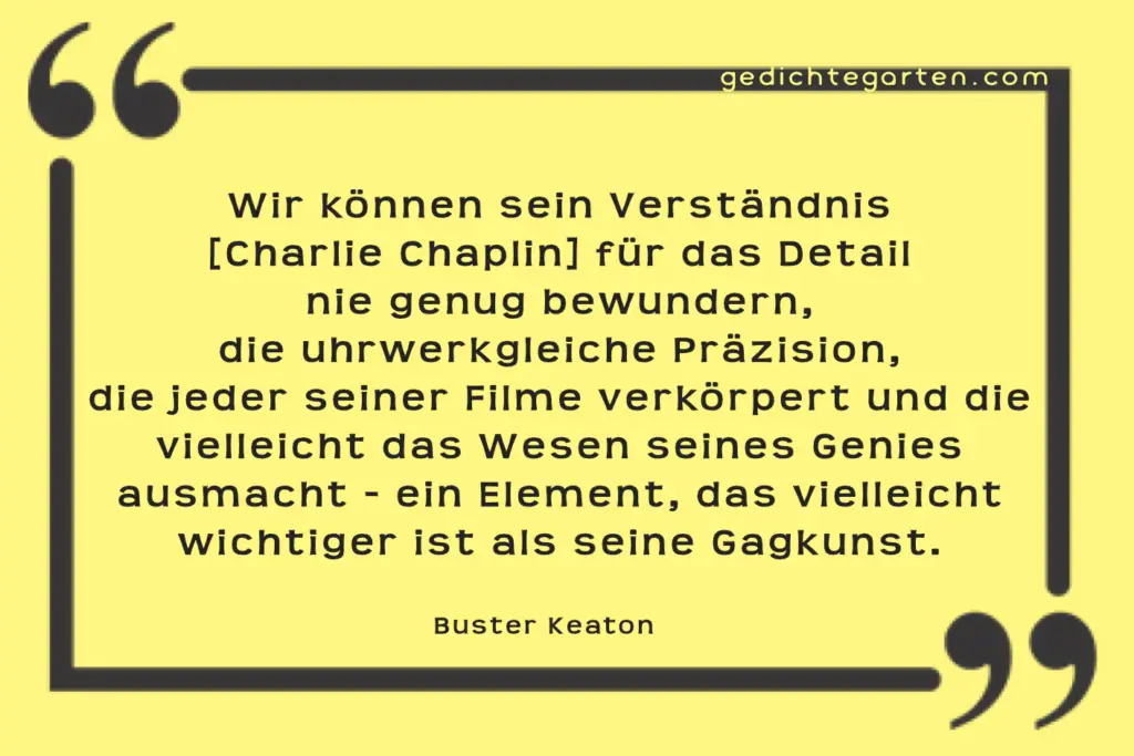 Zitat von Buster Keaton über Charlie Chaplin - seine Filme