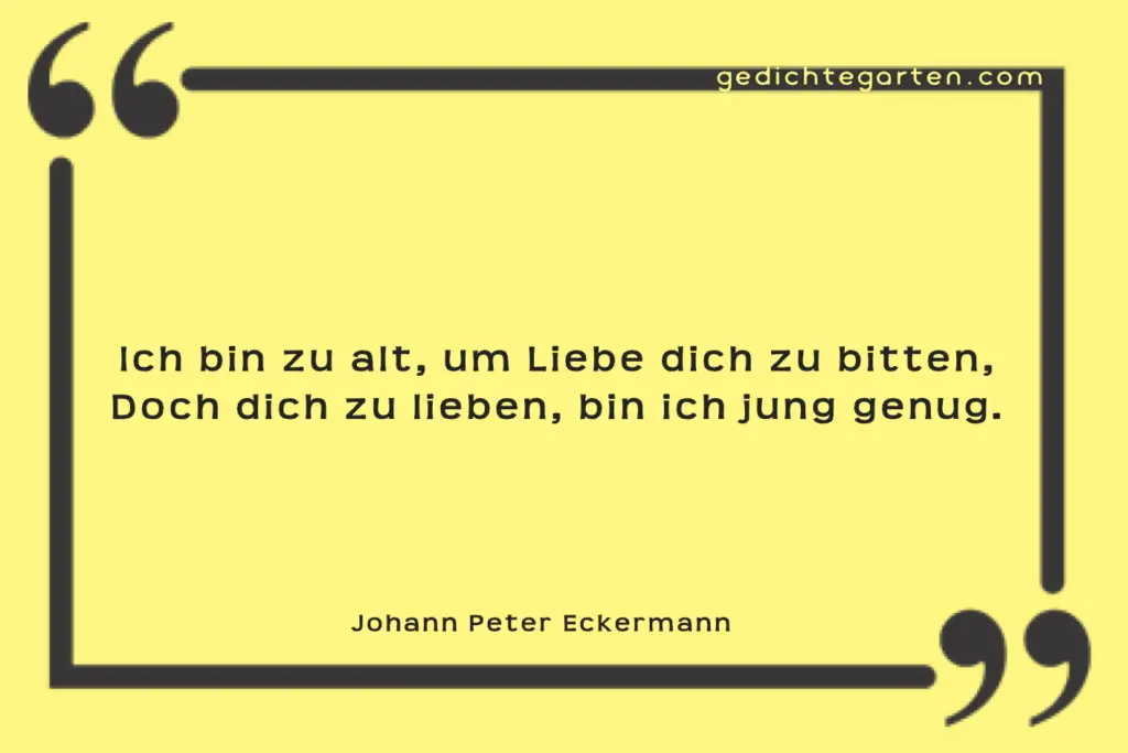 Zu alt für Liebe - Zitat von Johann Peter Eckermann
