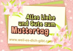 Alles Liebe und Gute zum Muttertag! – Ein liebevoller Gruß für die wichtigste Person im Leben 💐❤️