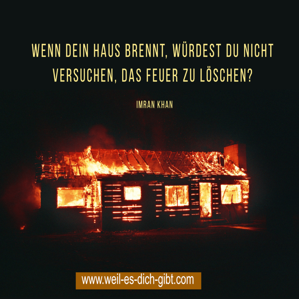 haus brennt feuer loeschen zitat imran khan min