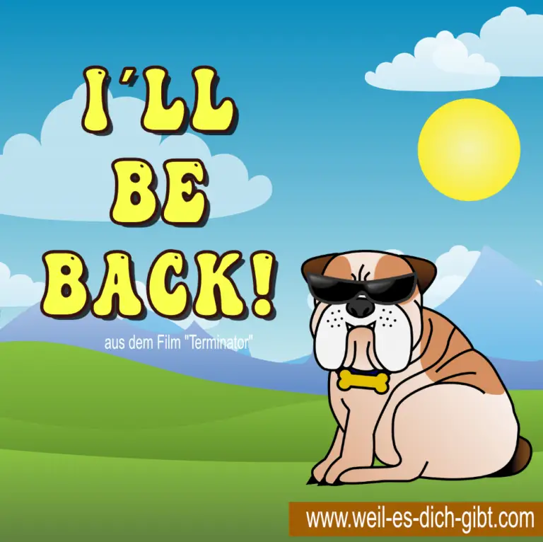 „I’ll be back“ – Wenn dein Hund zum Terminator wird!