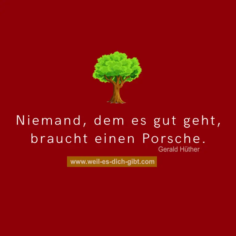 „Niemand, dem es gut geht, braucht einen Porsche.“ – Gerald Hüther über wahres Glück und innere Erfüllung