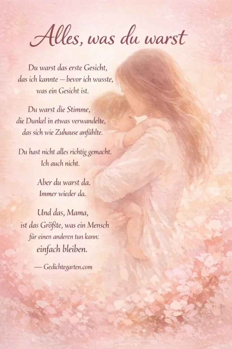 Muttertagsgedicht: „Alles, was du warst“ – kurz, tief & von Herzen